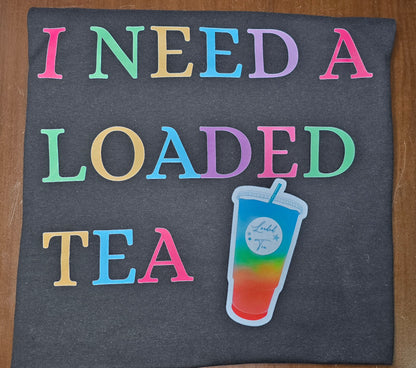 I Need A... Tee